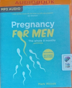 Pregnancy for Men written by Mark Woods performed by Mark Meadows on MP3 CD (Unabridged)